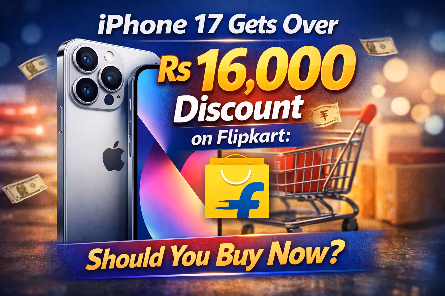 iPhone 17 Gets Over Rs 16,000 Discount on Flipkart: Should You Buy Now?