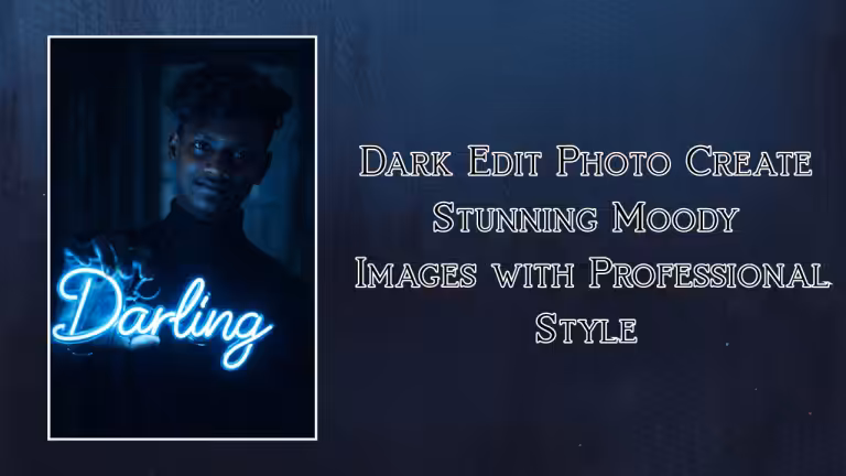 Dark Edit Photo Create Stunning Moody Images with Professional Style